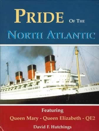 Pride Of The North Atlantic: Featuring Queen Mary - Queen Elizabeth - QE2
