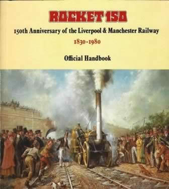 Rocket 150 150th Anniversary Of The Liverpool & Manchester Railway 1830-1980 Official Handbook
