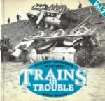 Railway Accidents In Pictures Trains In Trouble Vol 2