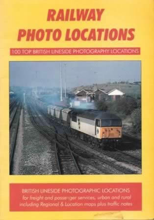 Railway Photo Locations: 100 Top British Lineside Photography Lococations