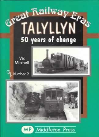 Great Railway Eras: Talyllyn 50 Years Of Change - GRE Number 9