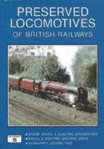 Preserved Locomotives Of British Railways - Steam, Diesel & Electric Locomotives, Diesel & Electric Multiple Units, Ex-Military Locomotives