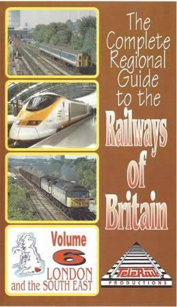 The Complete Regions Guide To The Railways Of Britain Vol 6 - London & The South East