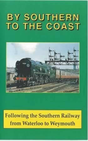 By Southern To The Coast (From Waterloo To Weymouth)
