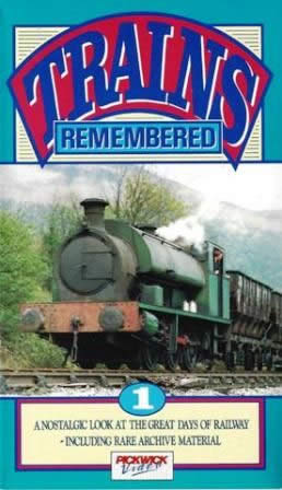 Trains Remembered - A Nostalgic Look At The Great Days Of Railway Including Rare Archive Material - Number 1