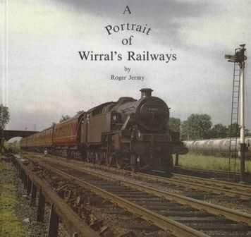 A Portrait Of Wirral's Railways
