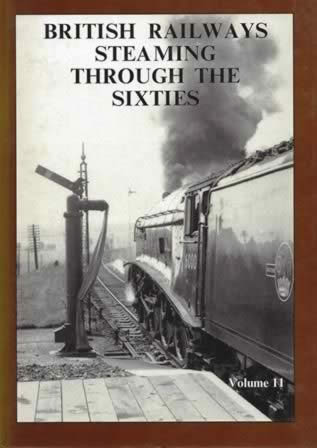 British Railways Steaming Through The Sixties: Volume 11