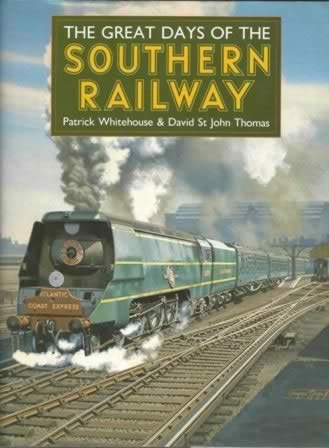 The Great Days Of The Southern Railway