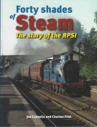 Forty Shades Of Steam The Story Of The RPSI
