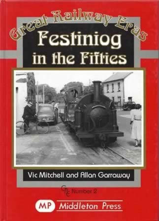 Great Railway Eras: Festiniog In The Fifties - GRE Number 2