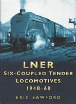 LNER Six - Coupled Tender Locomotives 1948 - 68