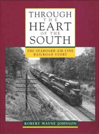 Though The Heart Of The South: The Seaboard Air Line Railroad Story