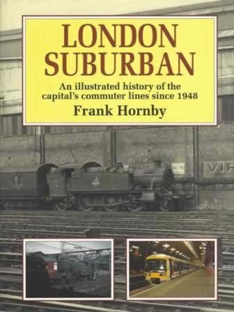 London Suburban: An Illustration History Of The Capitals Commuter Lines Since 1948