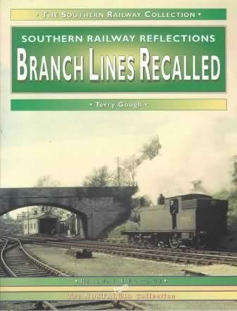 The Southern Railway Collection: Southern Railway Reflections Branchlines Recalled