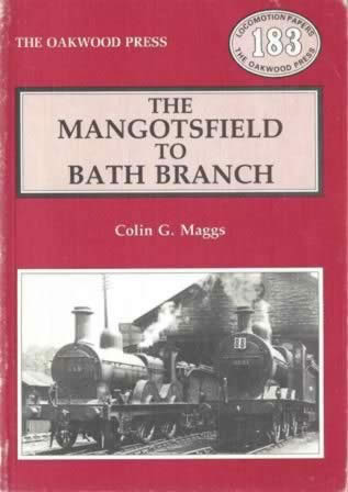 The Mangotsfield To Bath Line: Including The Story Of Green Park Station - LP183