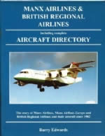 Manx Airlines & British Regional Airlines: Including Complete Aircraft Directory