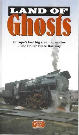 Land Of Ghosts - Europe's Last big Steam Operator: The Polish State Railway