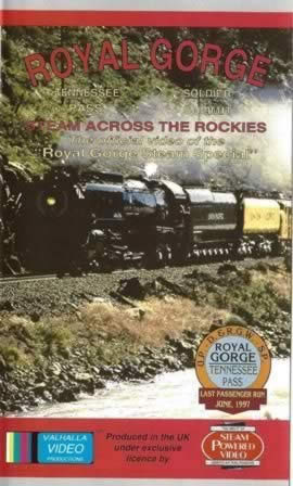 Union Pacific, Royal Gorge: Steam Across The Rockies