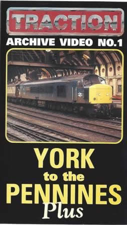 Traction: Archive Video Number 1 - York To The Pennines Plus