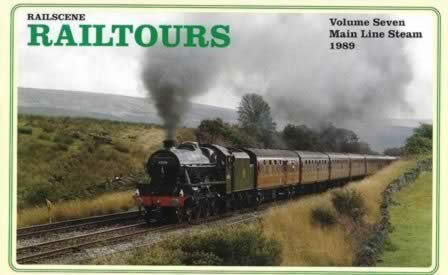 Railscene Railtours - Vol 7: Main Line Steam 1989