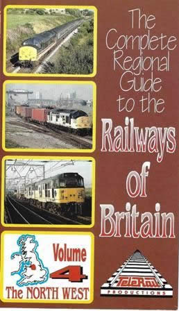 The Complete Regional Guide to the Railways of Britain: Volume 4 - The North West