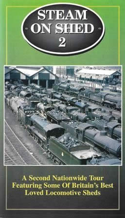 Steam On Shed 2- A Second Tour Of Britains Best Loved Locomotive Sheds