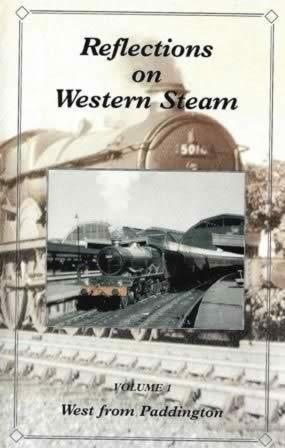 Reflections On Western Steam Volume 1: West From Paddington