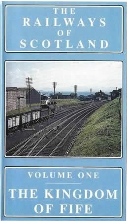 The Railways Of Scotland Vol 1 - The Kingdon Of Fife