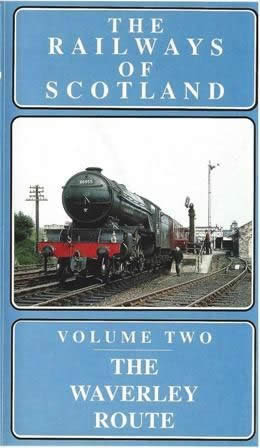 The Railways Of Scotland Vol 2- The Waverley Route