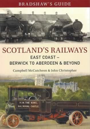 Bradshaw's Guide: Scotland's Railways Part 2: East Coast - Berwick To Aberdeen & Beyond