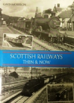 Scottish Steam Railways Then & Now