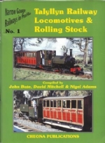 Narrow Gauge Railways in Profile No 1: Talyllyn Railway Locomotives & Rolling Stock