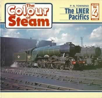 The Colour Of Steam: Volume 4 - The LNER Pacifics