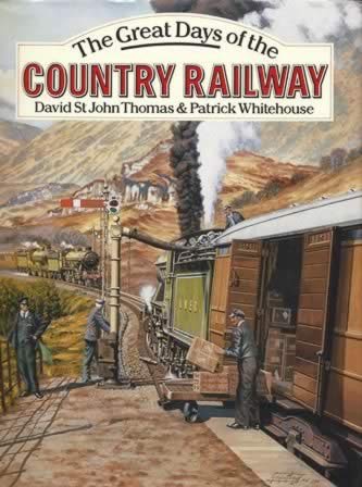 The Great Days Of The Country Railway