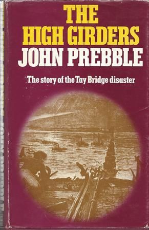 The High Girders - The Story Of The Tay Bridge Disaster