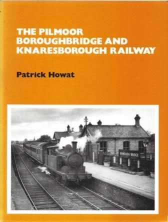 The Pilmoor Boroughbridge And Knaresborough Railway