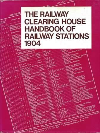 The Railway Clearing House Handbook Of Railway Stations 1904