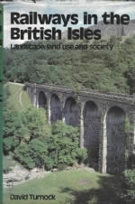 Railways In The British Isles - Landscape, Land Use And Society