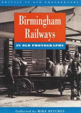 Birmingham Railways In Old Photographs