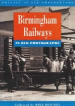 Birmingham Railways In Old Photographs