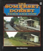 The Somerset & Dorset, Then And Now
