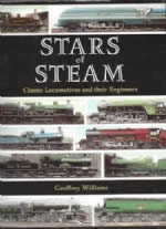 Stars Of Steam: Classic Locomotives And Their Engineers