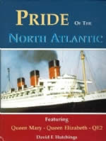 Pride Of The North Atlantic: Featuring Queen Mary - Queen Elizabeth - QE2