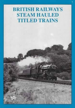 British Railways Steam Hauled Titled Trains