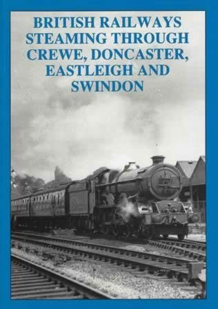 British Railways Steaming Through Crewe, Doncaster, Eastleigh And Swindon