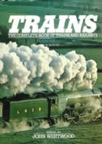 Trains; The Complete Book Of Trains & Railways