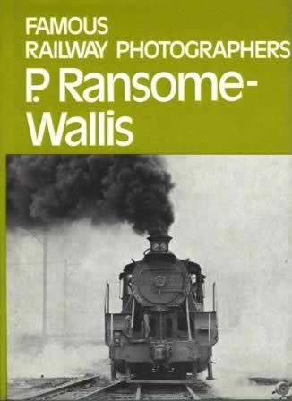 Famous Railway Photographers: P.Ransome Wallis