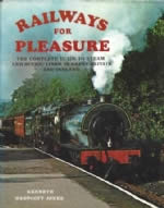 Railways For Pleasure: The Complete Guide To Steam And Scenic Lines In Great Britain And Ireland