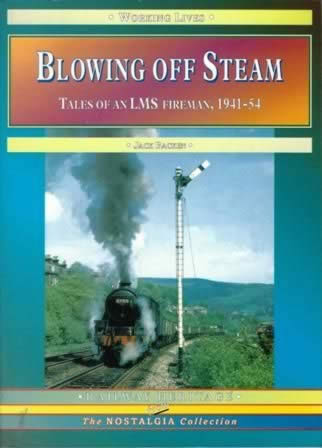 Blowing Off Steam Tales of an LMS Fireman 1941-54