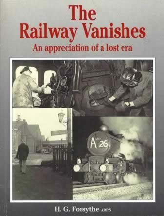The Railway Vanishes An Appreciation Of A Lost Era
